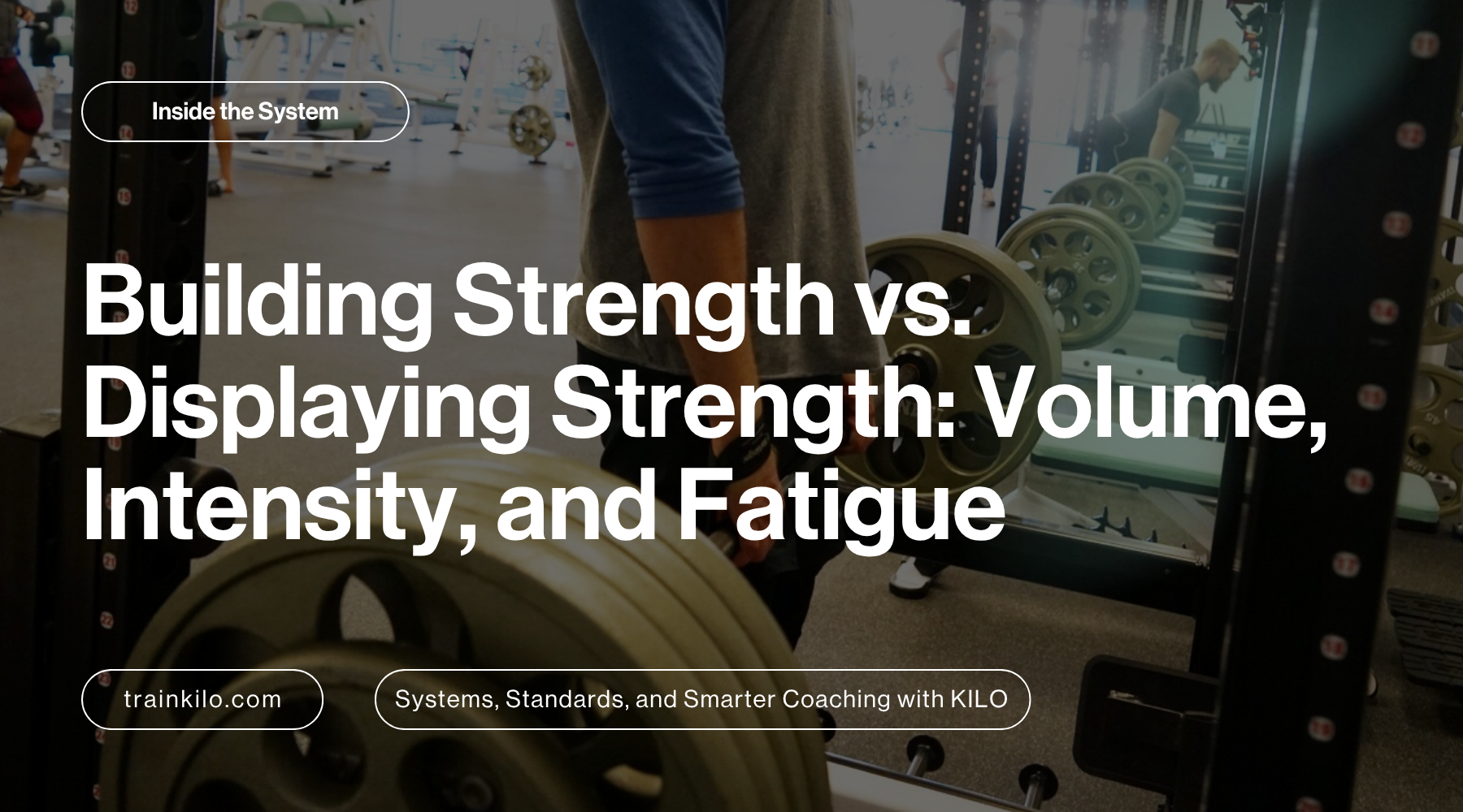 Building Strength vs. Displaying Strength: Volume, Intensity, and Fatigue