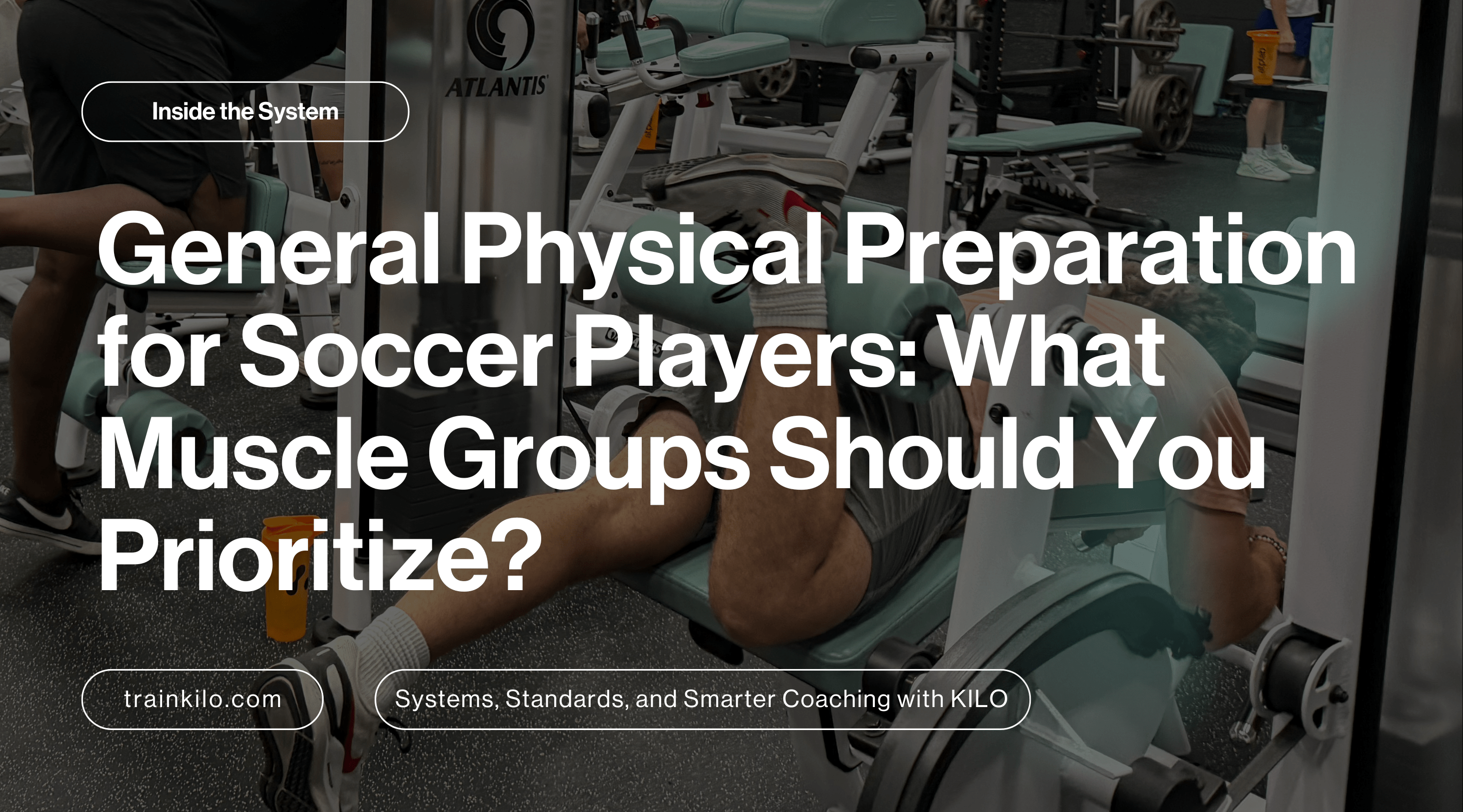 General Physical Preparation for Soccer Players: What Muscle Groups Should You Prioritize?