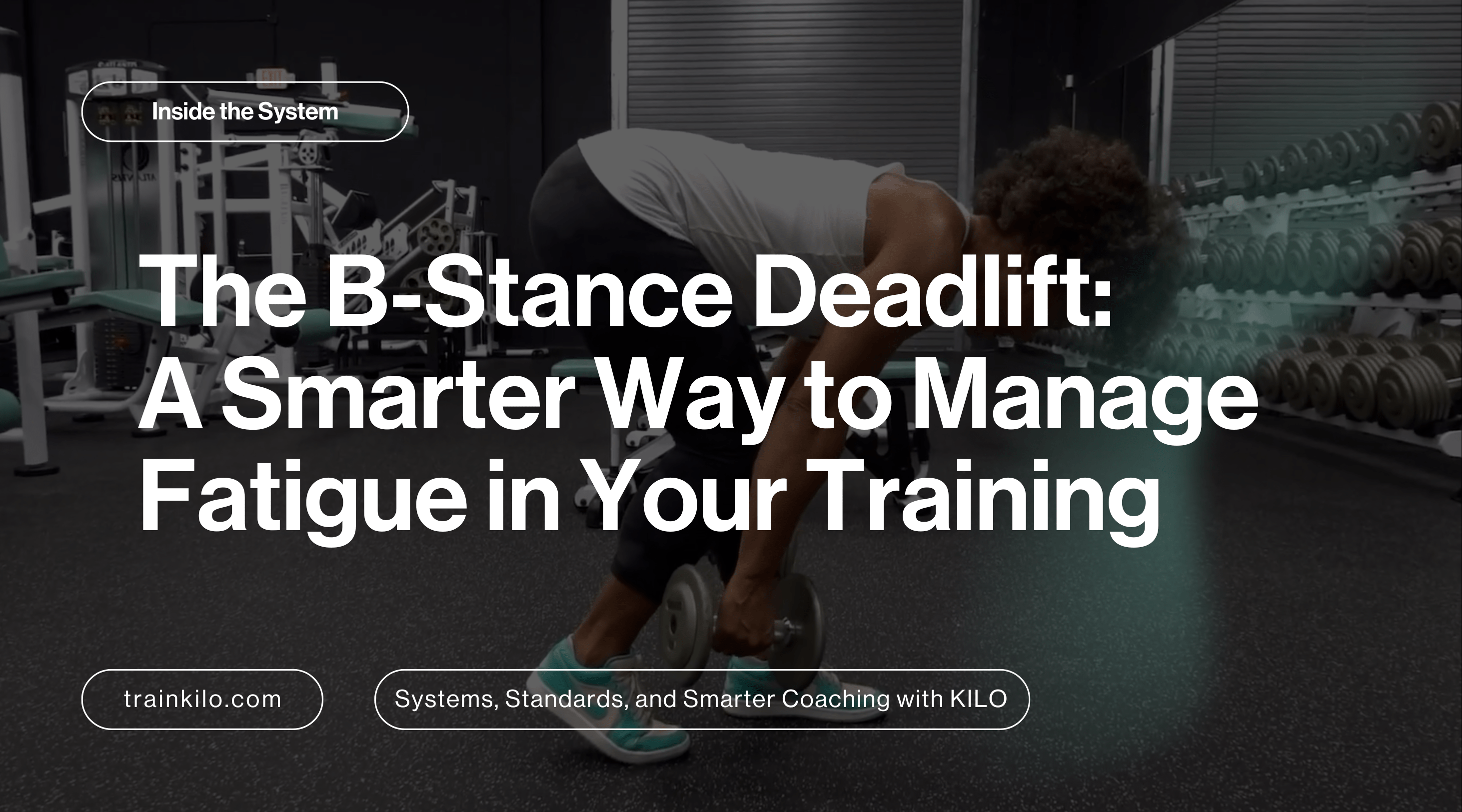 The B-Stance Deadlift: A Smarter Way to Manage Fatigue in Your Training