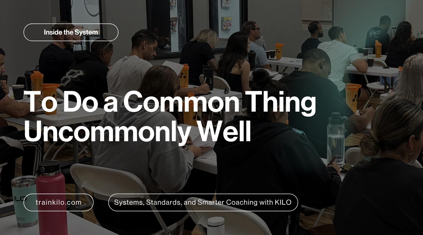 To Do a Common Thing Uncommonly Well