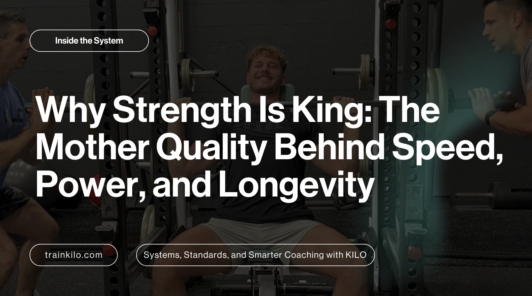 Why Strength Is King: The Mother Quality Behind Speed, Power, and Longevity